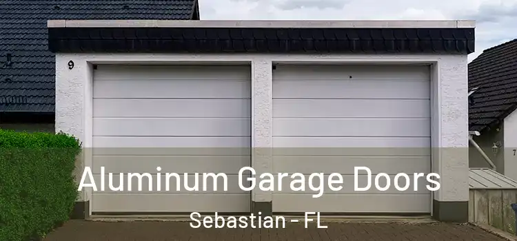  Aluminum Garage Doors Sebastian - FL