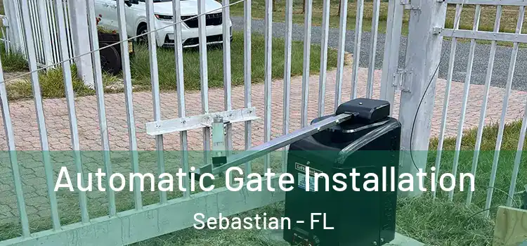  Automatic Gate Installation Sebastian - FL