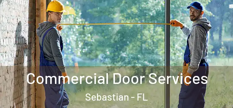 Commercial Door Services Sebastian - FL