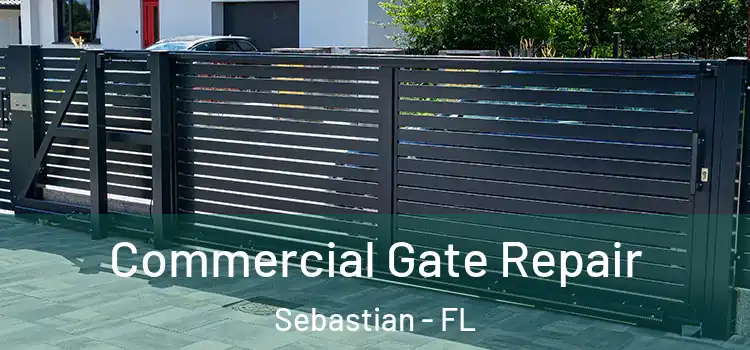 Commercial Gate Repair Sebastian - FL