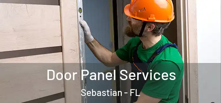 Door Panel Services Sebastian - FL