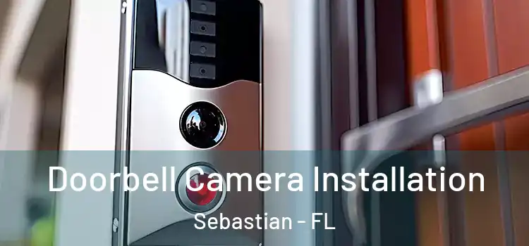  Doorbell Camera Installation Sebastian - FL