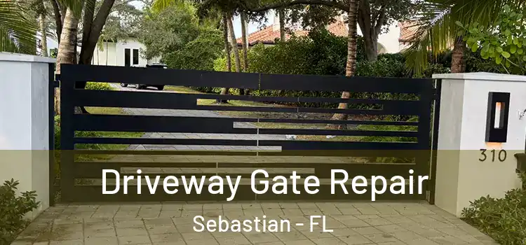 Driveway Gate Repair Sebastian - FL