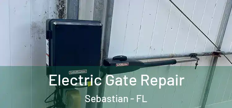 Electric Gate Repair Sebastian - FL