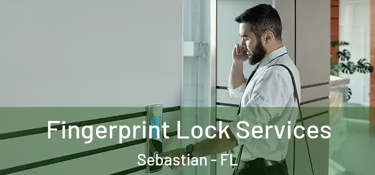  Fingerprint Lock Services Sebastian - FL