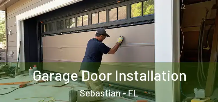  Garage Door Installation Sebastian - FL