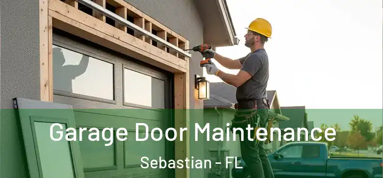 Garage Door Maintenance Sebastian - FL