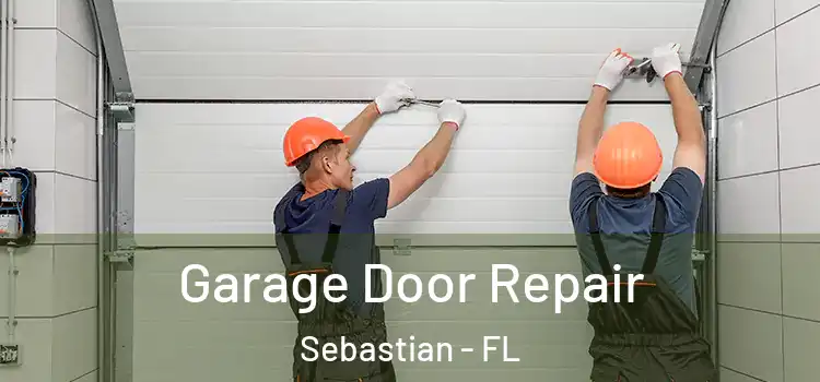  Garage Door Repair Sebastian - FL