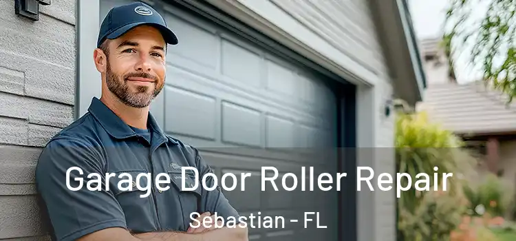  Garage Door Roller Repair Sebastian - FL
