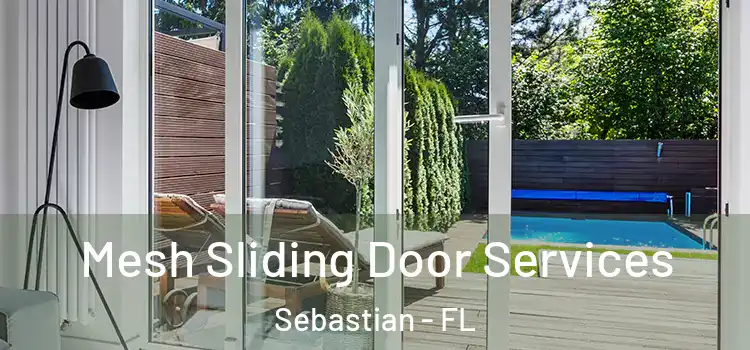  Mesh Sliding Door Services Sebastian - FL
