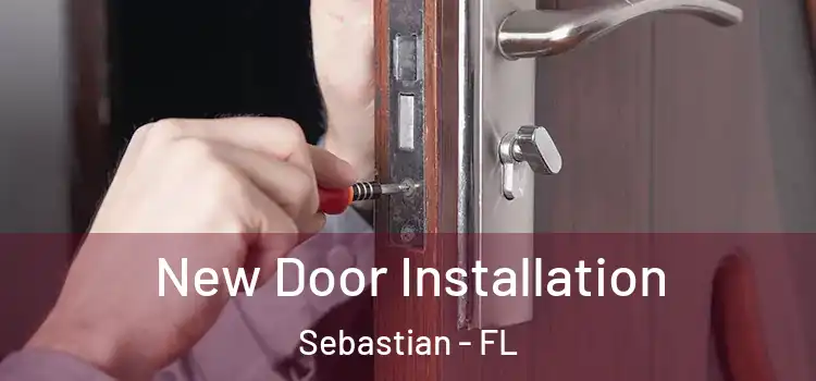  New Door Installation Sebastian - FL