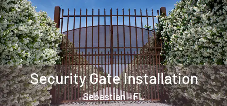  Security Gate Installation Sebastian - FL