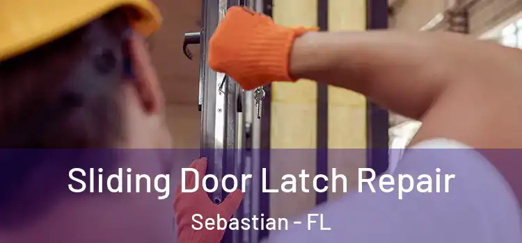  Sliding Door Latch Repair Sebastian - FL