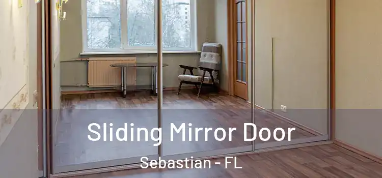  Sliding Mirror Door Sebastian - FL