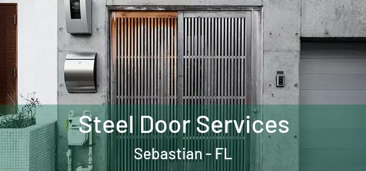 Steel Door Services Sebastian - FL